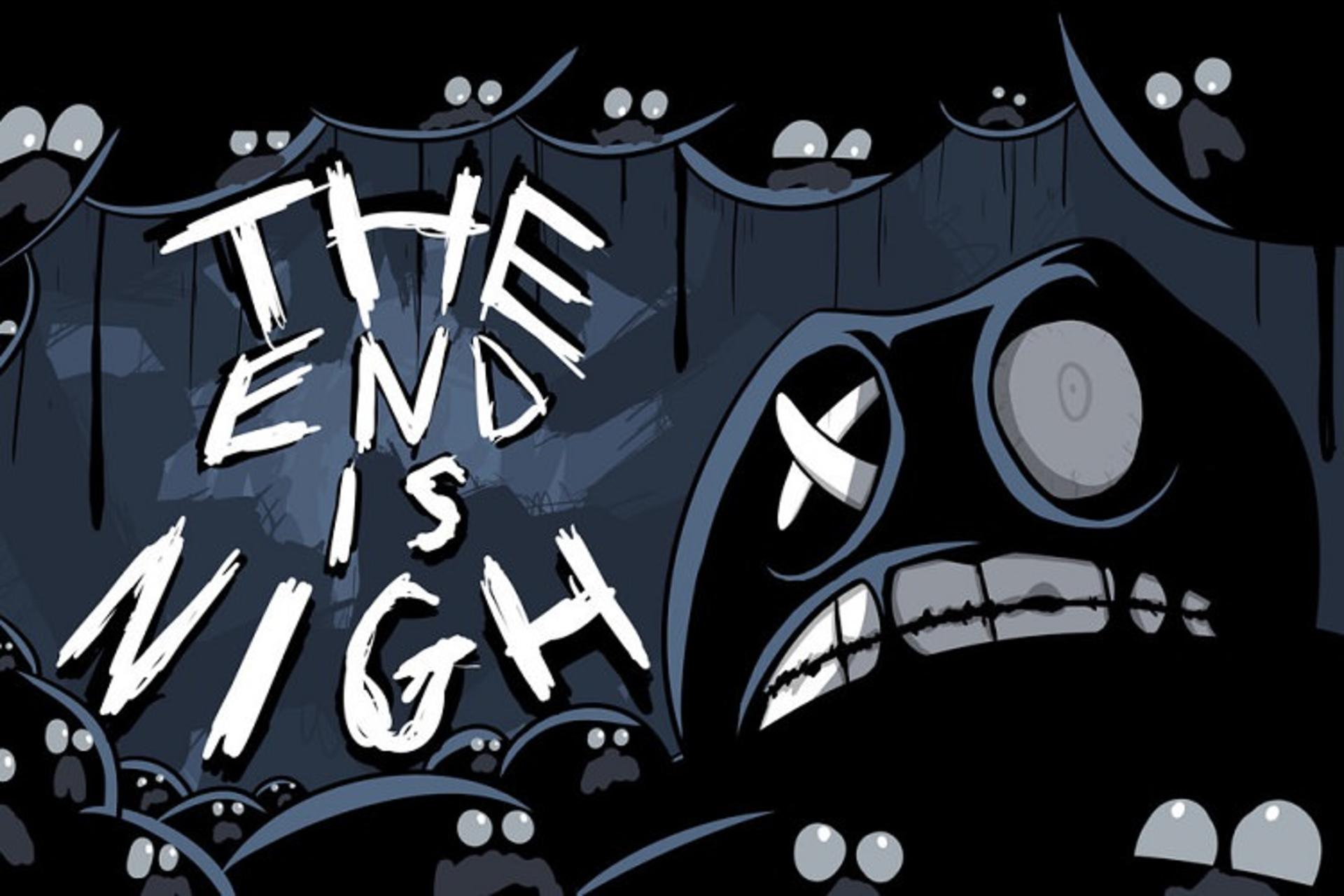 The End is Nigh