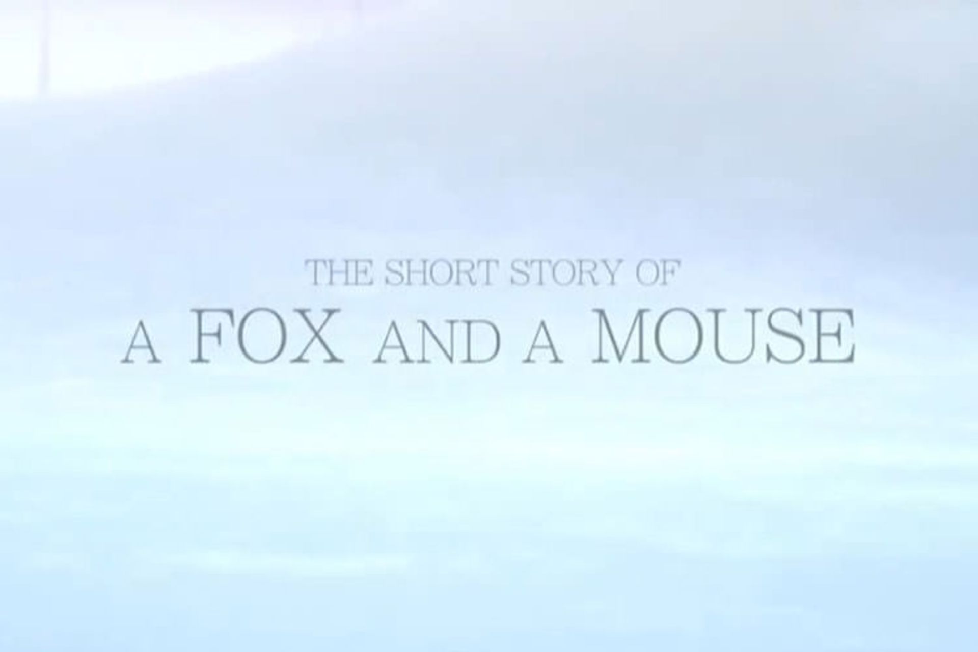 انیمیشن کوتاه The Short Story of a Fox and a Mouse