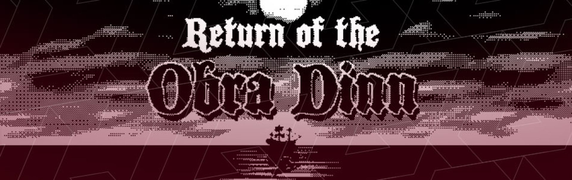 Return of the Obra Dinn