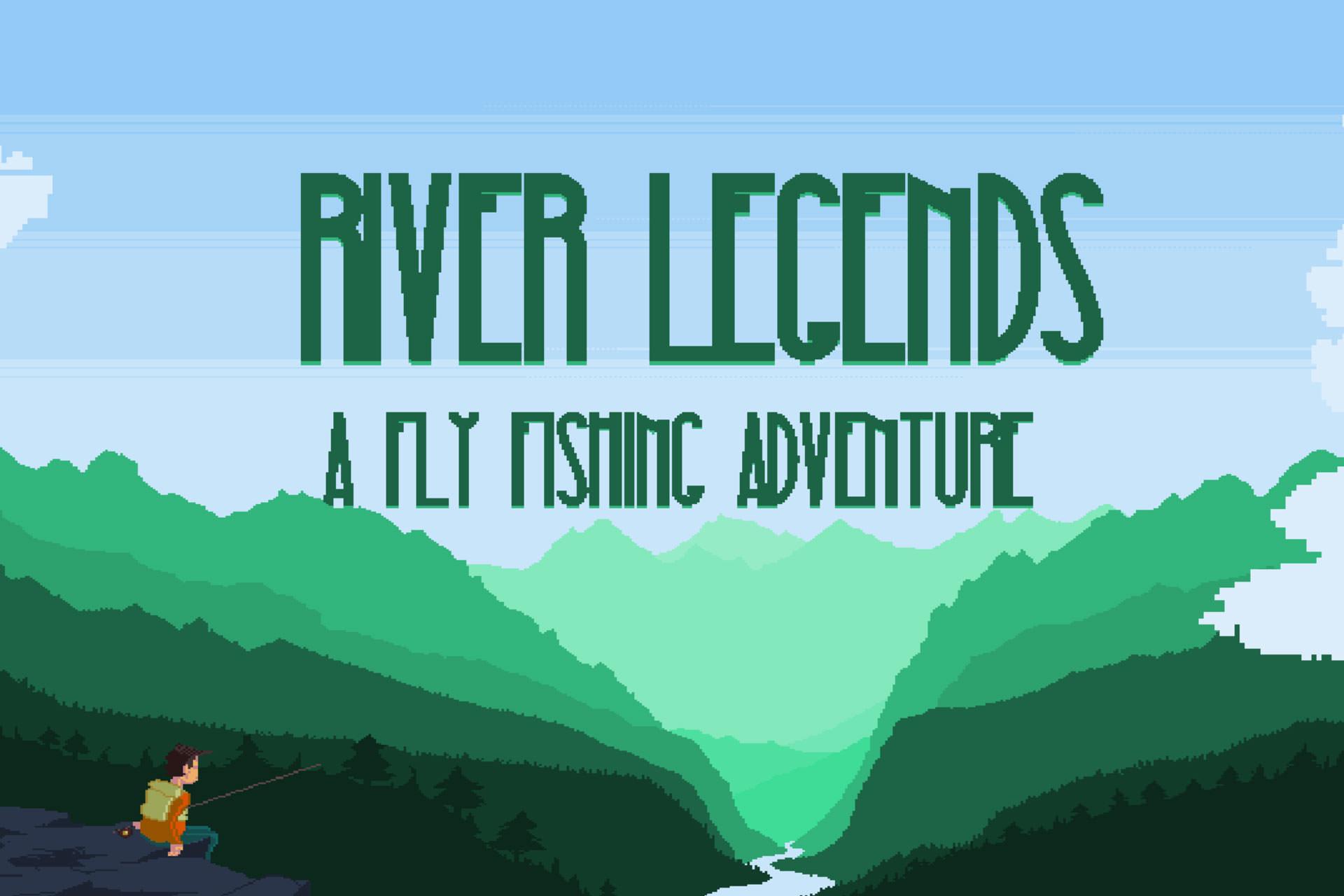 River Legends: A Fly Fishing Adventure