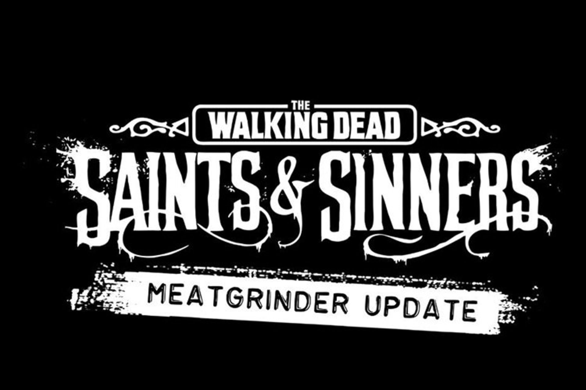 آپدیت Meatgrinder بازی The Walking Dead: Saints And Sinners
