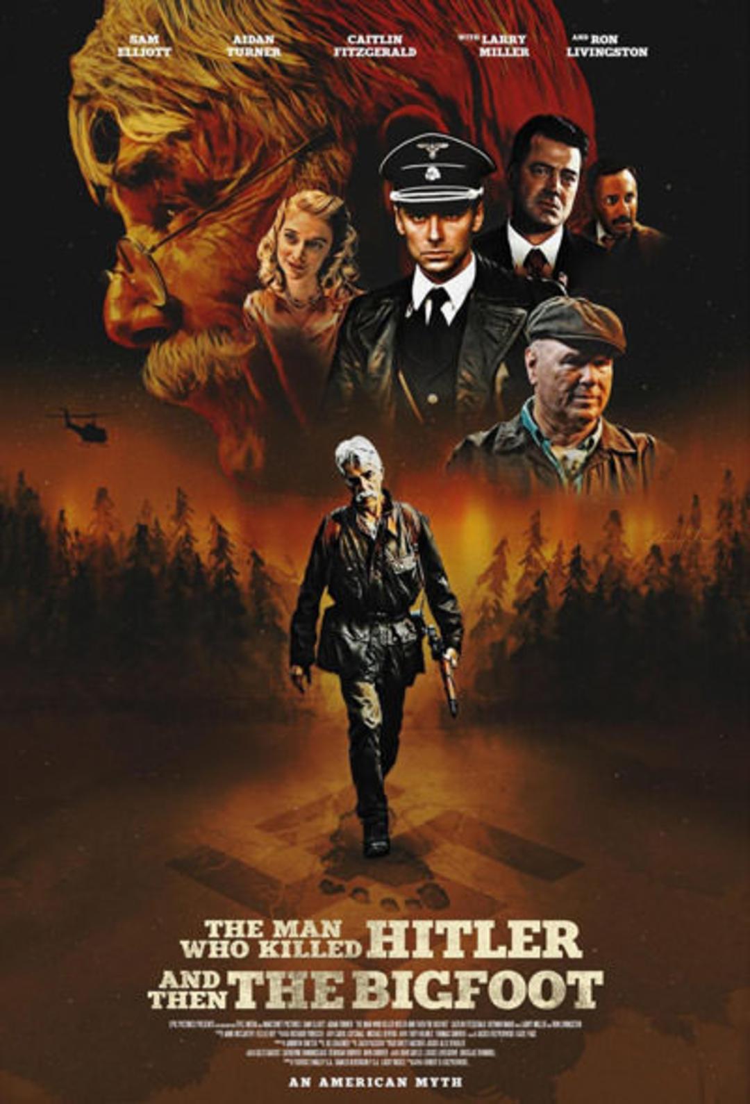 هیتلر و آتش جنگل در پوستر شلوغ فیلم The Man Who Killed Hitler and Then the Bigfoot با حضور سم الیوت