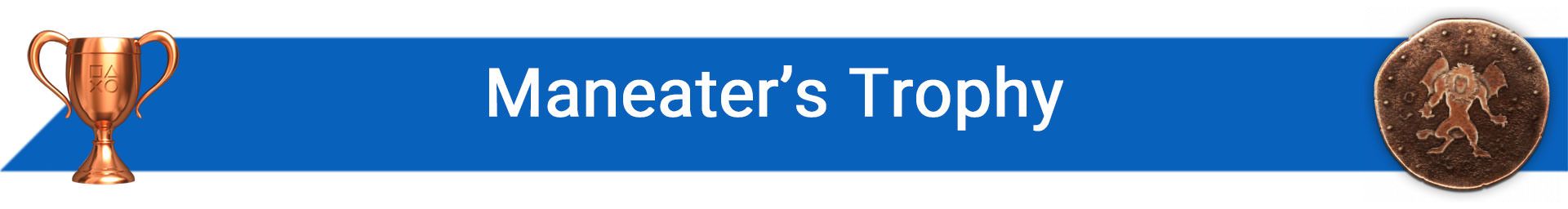 راهنمای تروفی Maneater’s Trophy