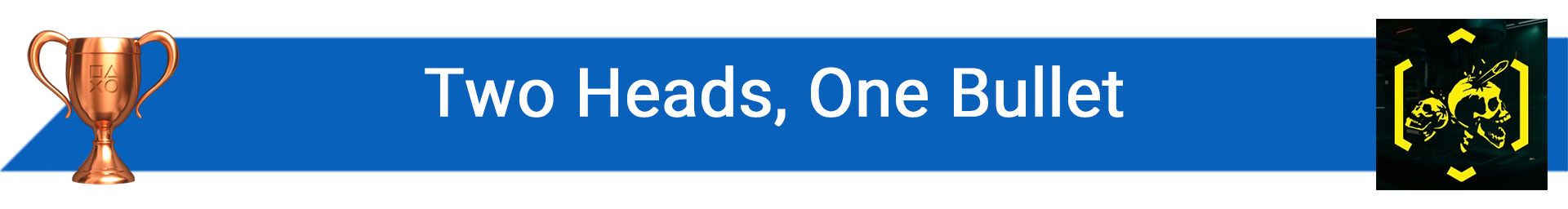تروفی Two Heads, One Bullet
