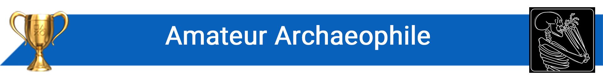 تروفی Amateur Archaeophile