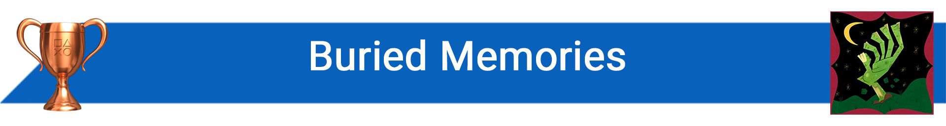 تروفی Buried Memories