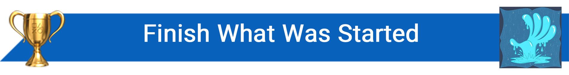 تروفی Finish What Was Started