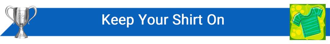 تروفی Keep Your Shirt On