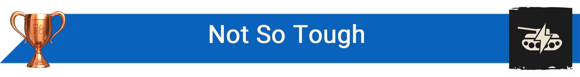 تروفی Not So Tough