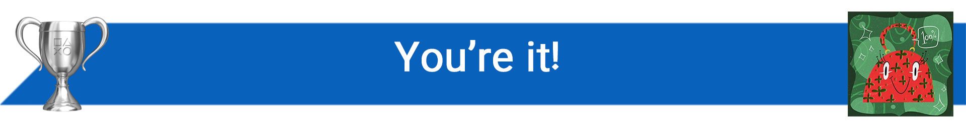 تروفی You’re it!
