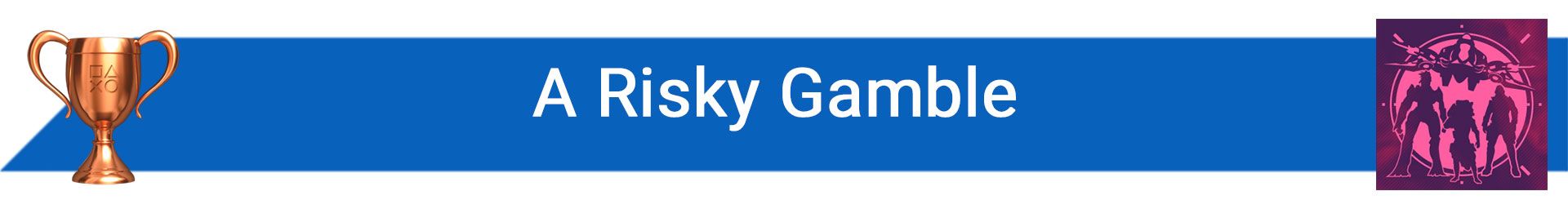 تروفی A Risky Gamble