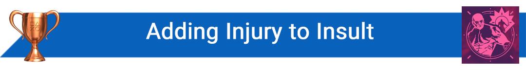 تروفی Adding Injury to Insult