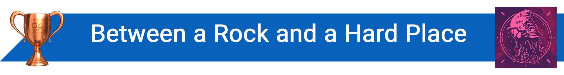 تروفی Between a Rock and a Hard Place