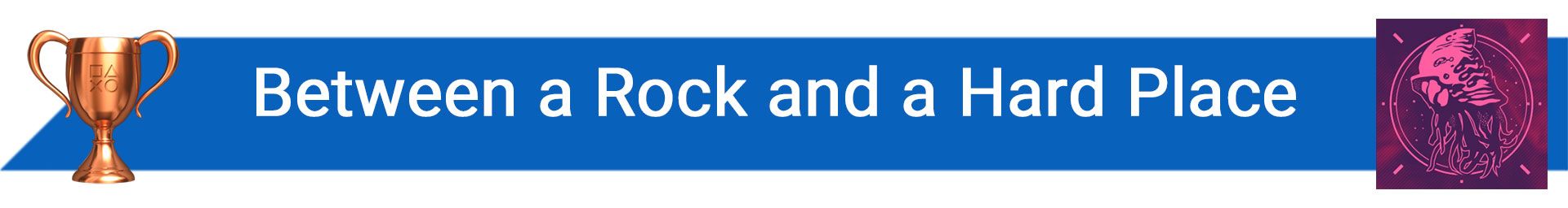 تروفی Between a Rock and a Hard Place
