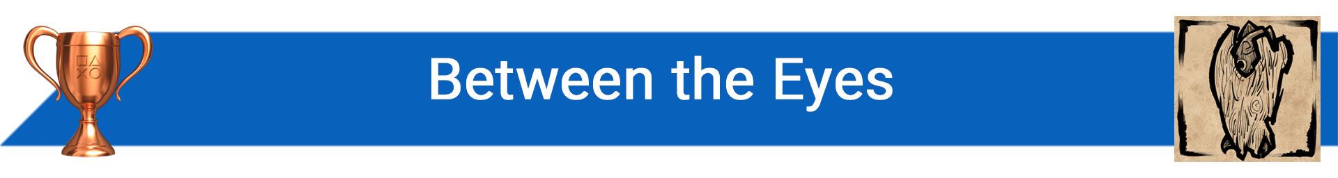 تروفی Between the Eyes