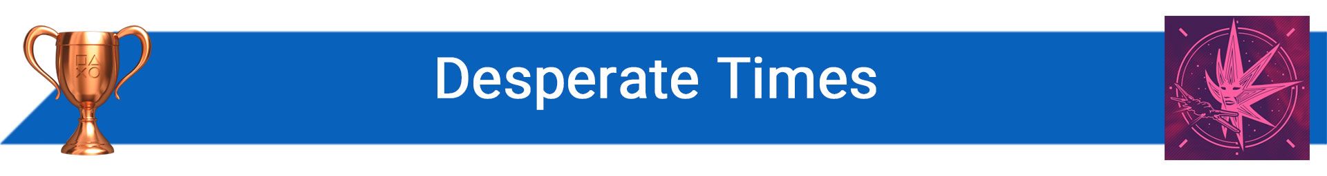 تروفی Desperate Times