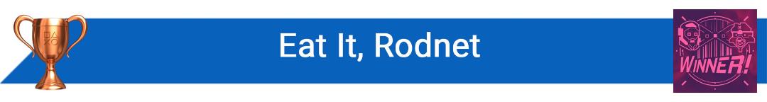 تروفی Eat It, Rodnet