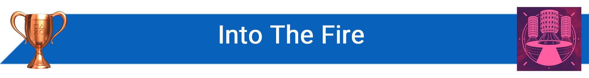 تروفی Into The Fire
