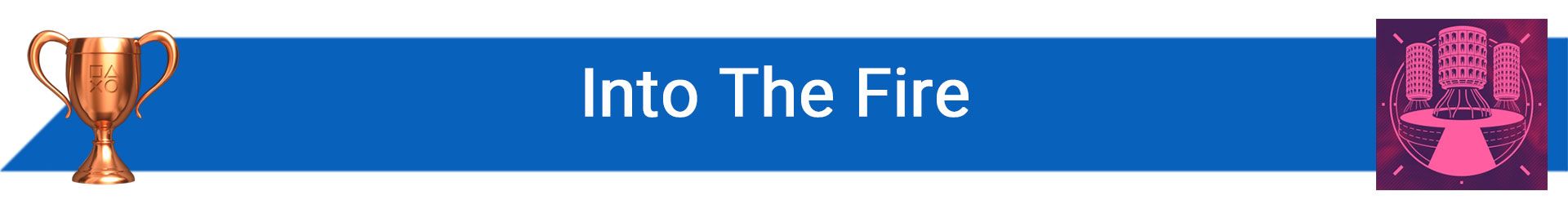 تروفی Into The Fire