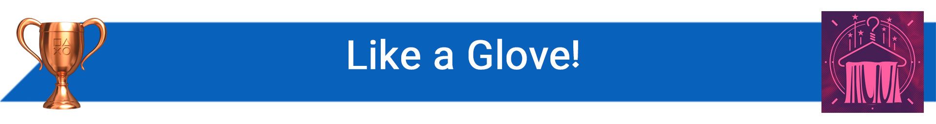 تروفی Like a Glove!