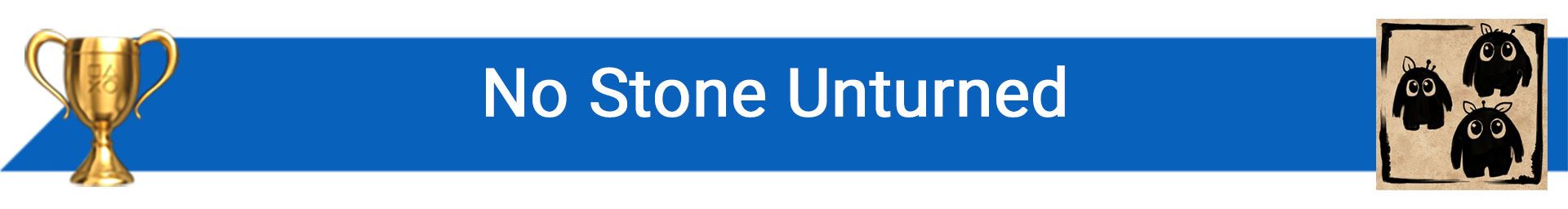 تروفی No Stone Unturned