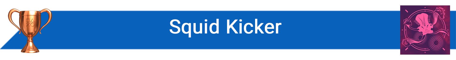 تروفی Squid Kicker