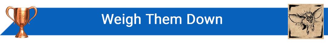 تروفی Weigh Them Down