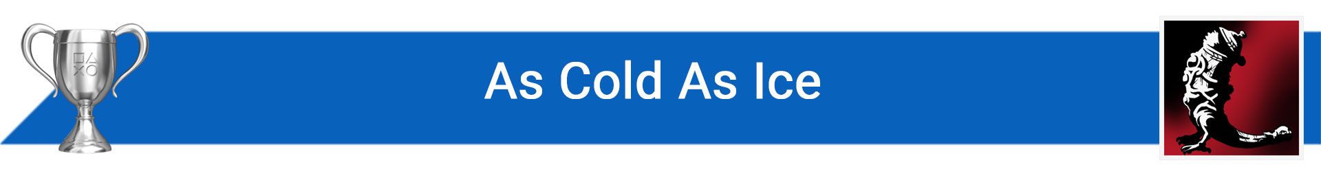تروفی As Cold As Ice