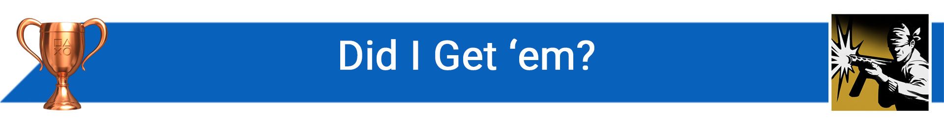 تروفی Did I Get ‘em?