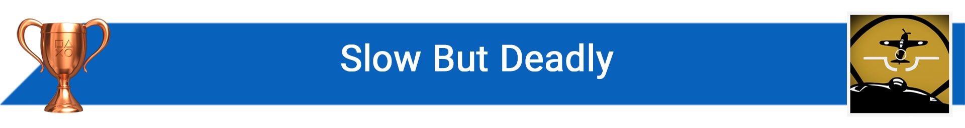 تروفی Slow But Deadly