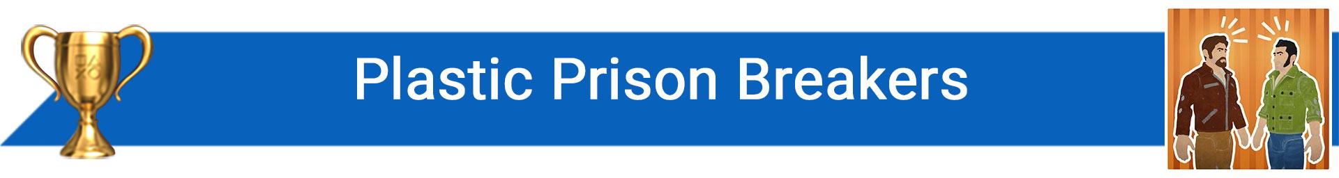 تروفی Plastic Prison Breakers
