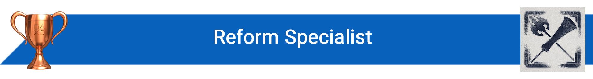 تروفی Reform Specialist