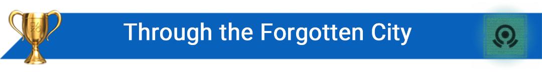 تروفی Through the Forgotten City
