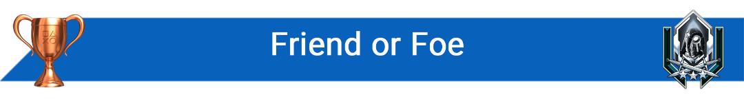 تروفی Friend or Foe