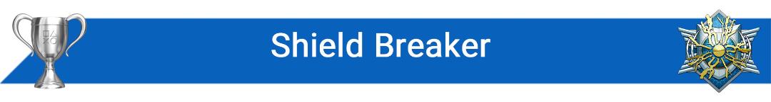 تروفی Shield Breaker