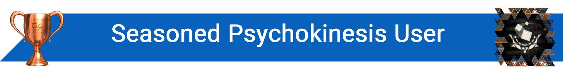 تروفی Seasoned Psychokinesis User