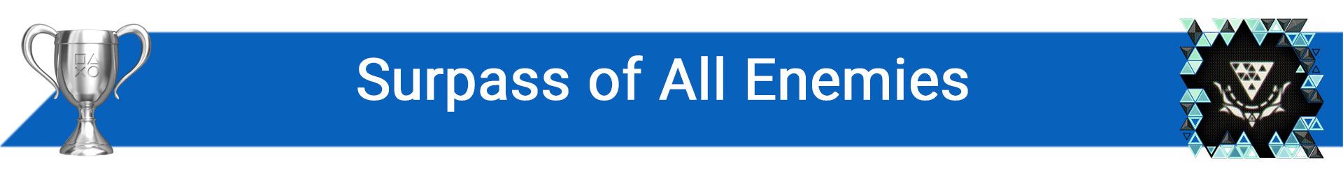 تروفی Surpass of All Enemies