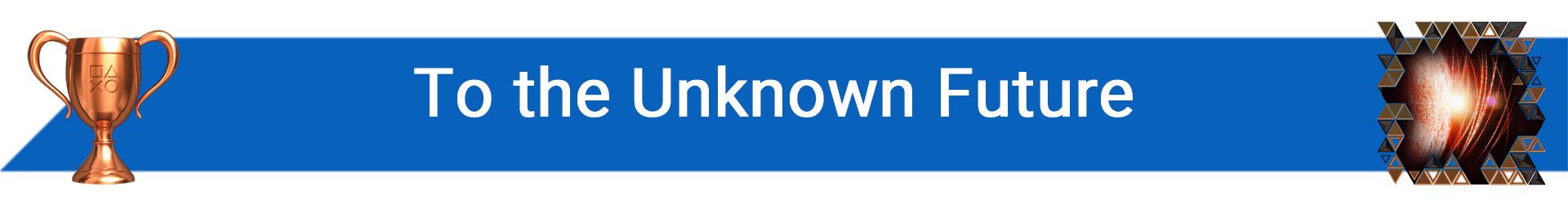 تروفی To the Unknown Future