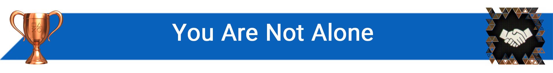 تروفی You Are Not Alone