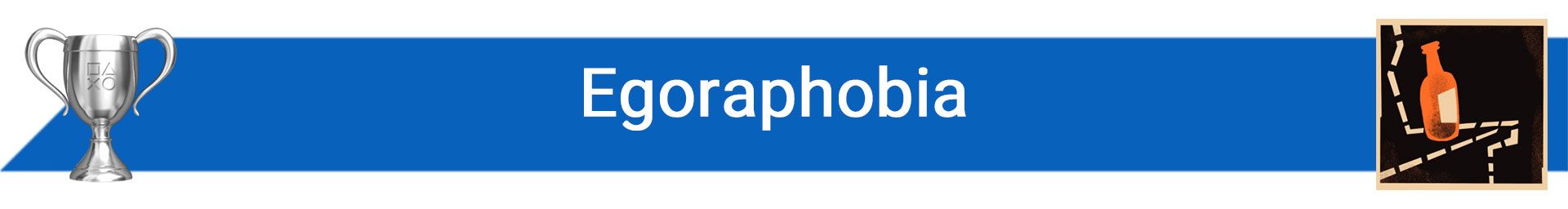 تروفی Egoraphobia