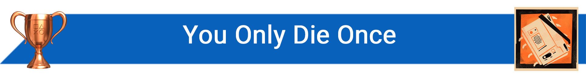 تروفی You Only Die Once
