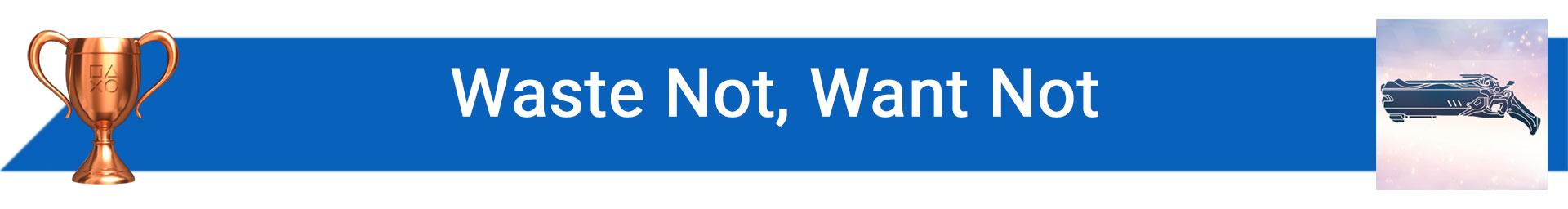 تروفی Waste Not, Want Not
