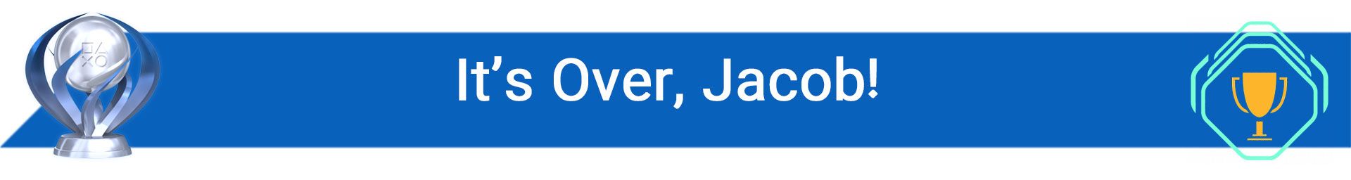 تروفی It’s Over, Jacob!