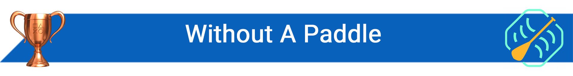 تروفی Without A Paddle