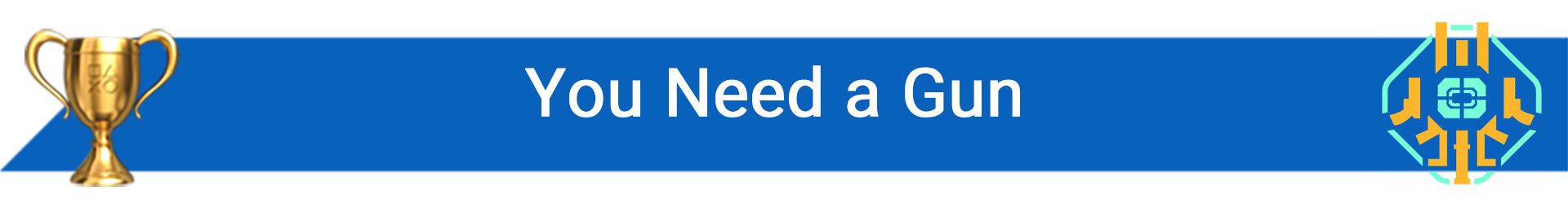 تروفی You Need a Gun