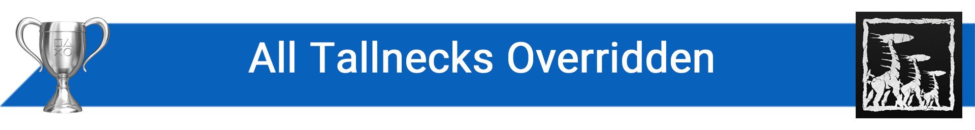 تروفی All Tallnecks Overridden