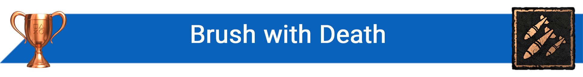تروفی Brush with Death
