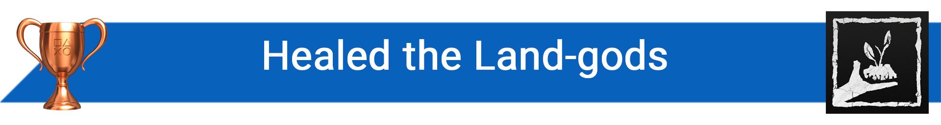 تروفی Healed the Land-gods