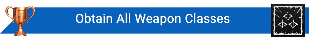 تروفی Obtain All Weapon Classes