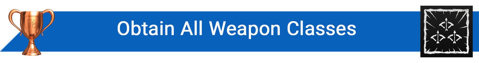 تروفی Obtain All Weapon Classes